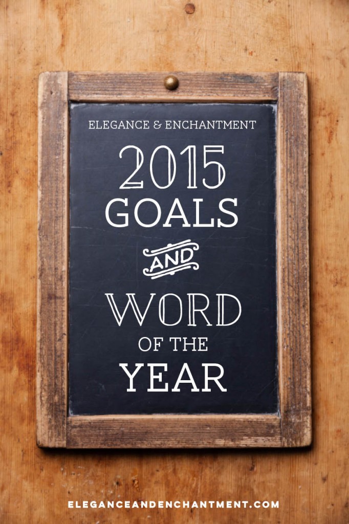 Elegance and Enchantment 2015 Goals and Word of the Year