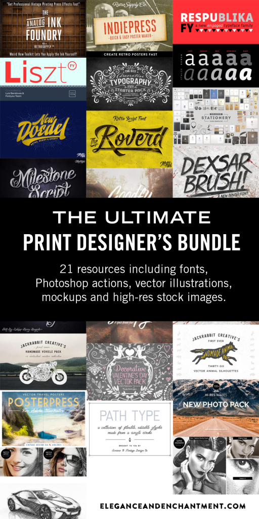 The Ultimate Print Designer's bundle: 21 resources for $29, including fonts, Photoshop actions, vector files, mockups and high resolution stock photography.