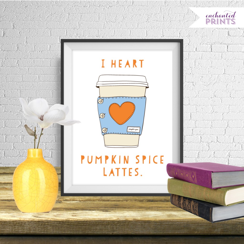 Enchanted Prints - I Heart Pumpkin Spice Lattes Art Print