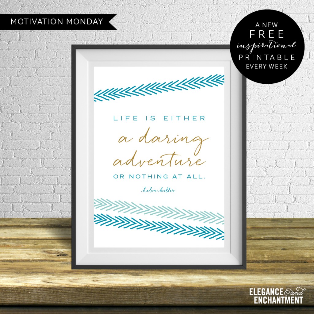 Motivation Monday Free Weekly Printable - Life is a daring adventure