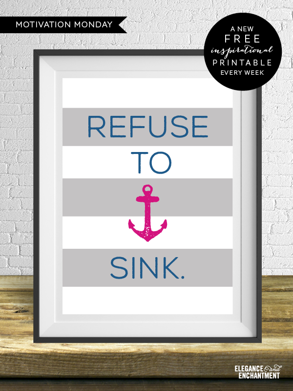 Refuse to Sink! Free art printable from Elegance & Enchantment