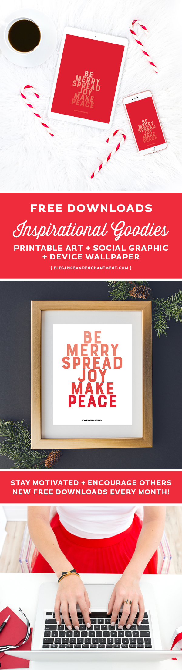 Be Merry. Spread Joy. Make Peace. Enjoy these free inspirational downloads including printable art, a social graphic, and device wallpaper for you phone, tablet and desktop. New motivational designs shared every month! Spread the love by sharing with a friend! // Designs from Elegance + Enchantment